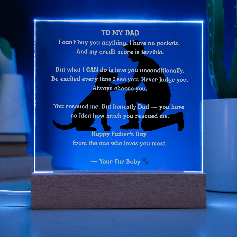 To My Dad From Your Fur Baby — Father and Dog Acrylic LED Plaque — Dog Dad Gift — Father's Day Gift From the Dog