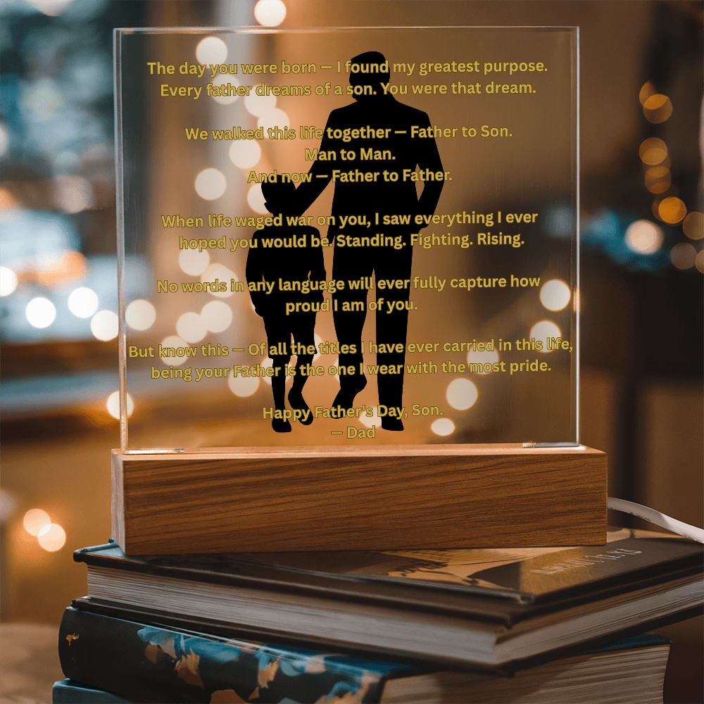 Father to Son — Man to Man — Father to Father | Acrylic Square Plaque with LED Base | Father's Day Gift from Father to Son