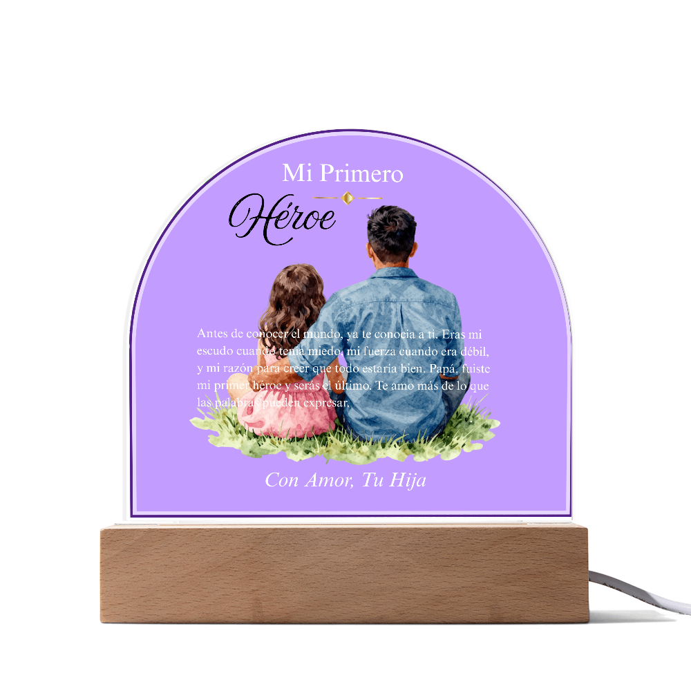 Mi Primero Héroe — Placa Cúpula Acrílica | Con Amor, Tu Hija