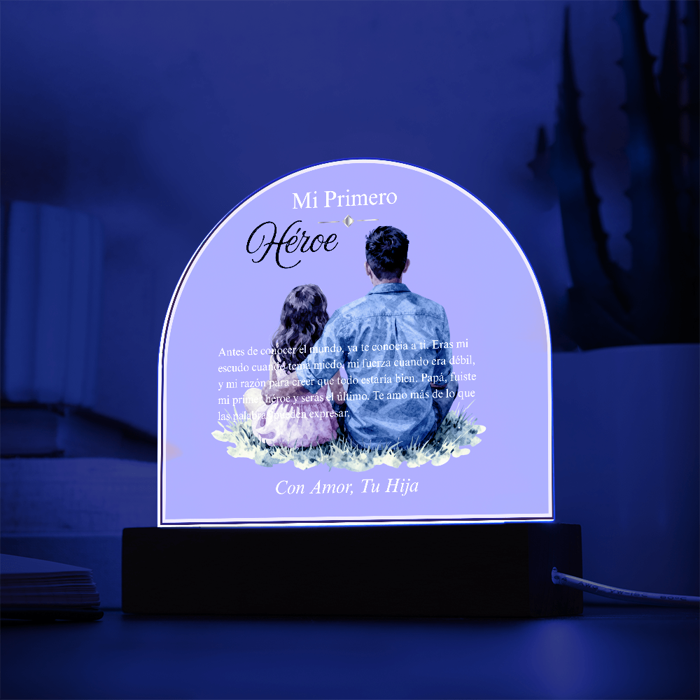 Mi Primero Héroe — Placa Cúpula Acrílica | Con Amor, Tu Hija