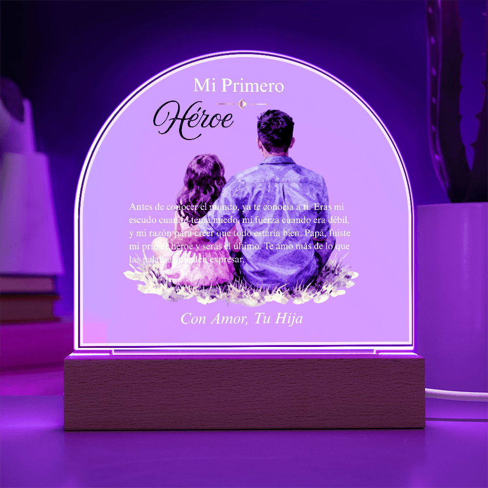 Mi Primero Héroe — Placa Cúpula Acrílica | Con Amor, Tu Hija