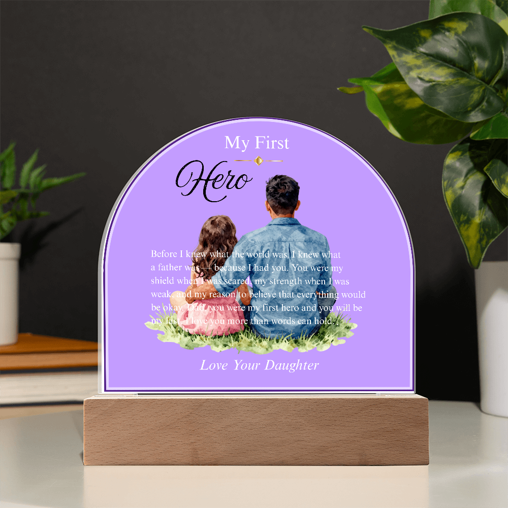 My First Hero — Acrylic Dome Plaque | With Love, Your Daughter