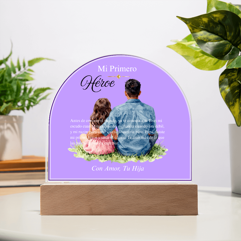 Mi Primero Héroe — Placa Cúpula Acrílica | Con Amor, Tu Hija