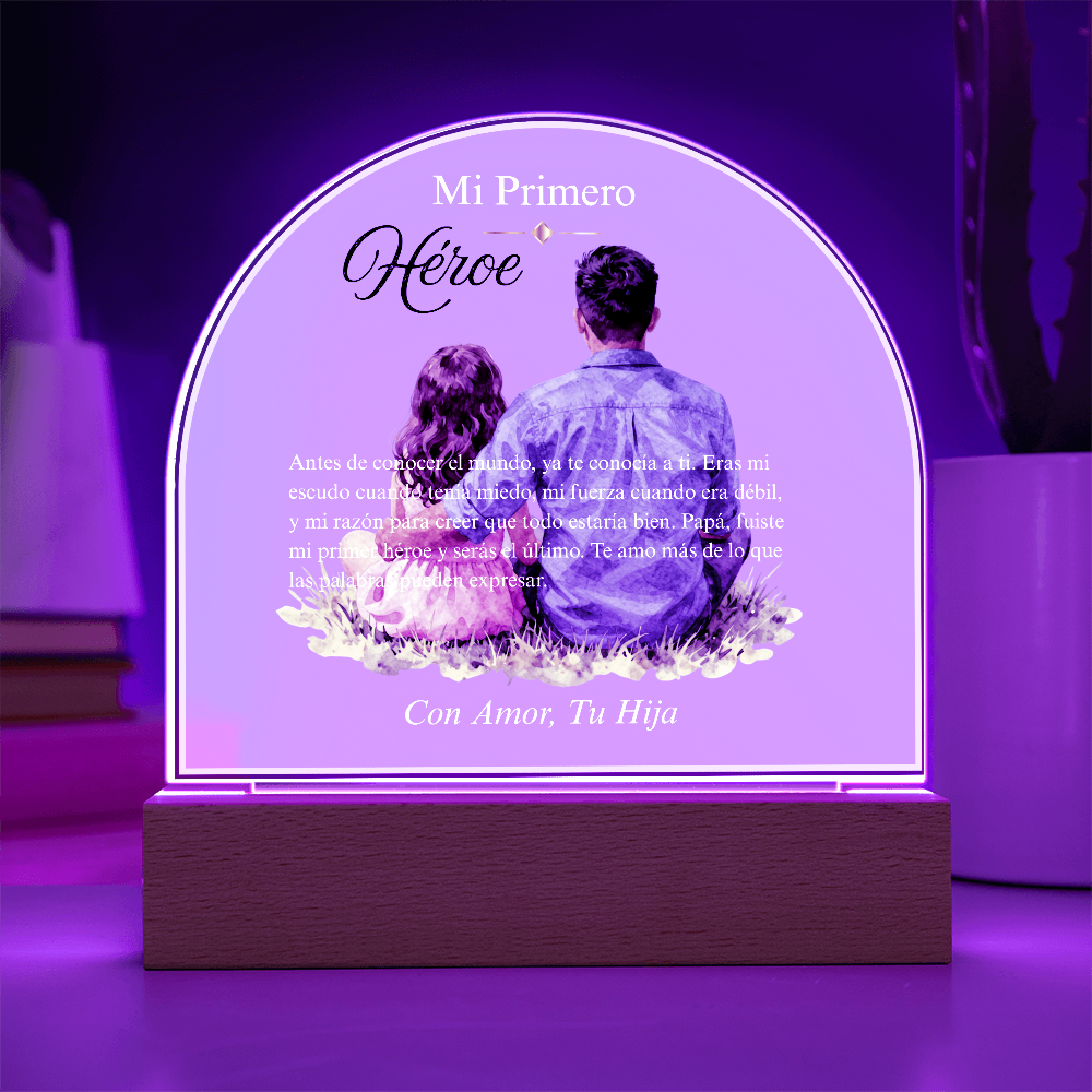 Mi Primero Héroe — Placa Cúpula Acrílica | Con Amor, Tu Hija