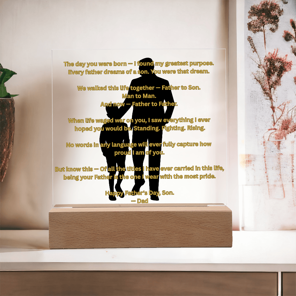 Father to Son — Man to Man — Father to Father | Acrylic Square Plaque with LED Base | Father's Day Gift from Father to Son