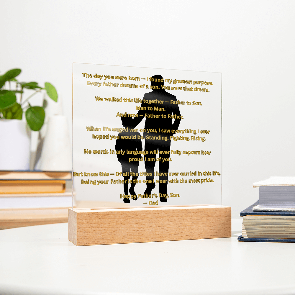 Father to Son — Man to Man — Father to Father | Acrylic Square Plaque with LED Base | Father's Day Gift from Father to Son
