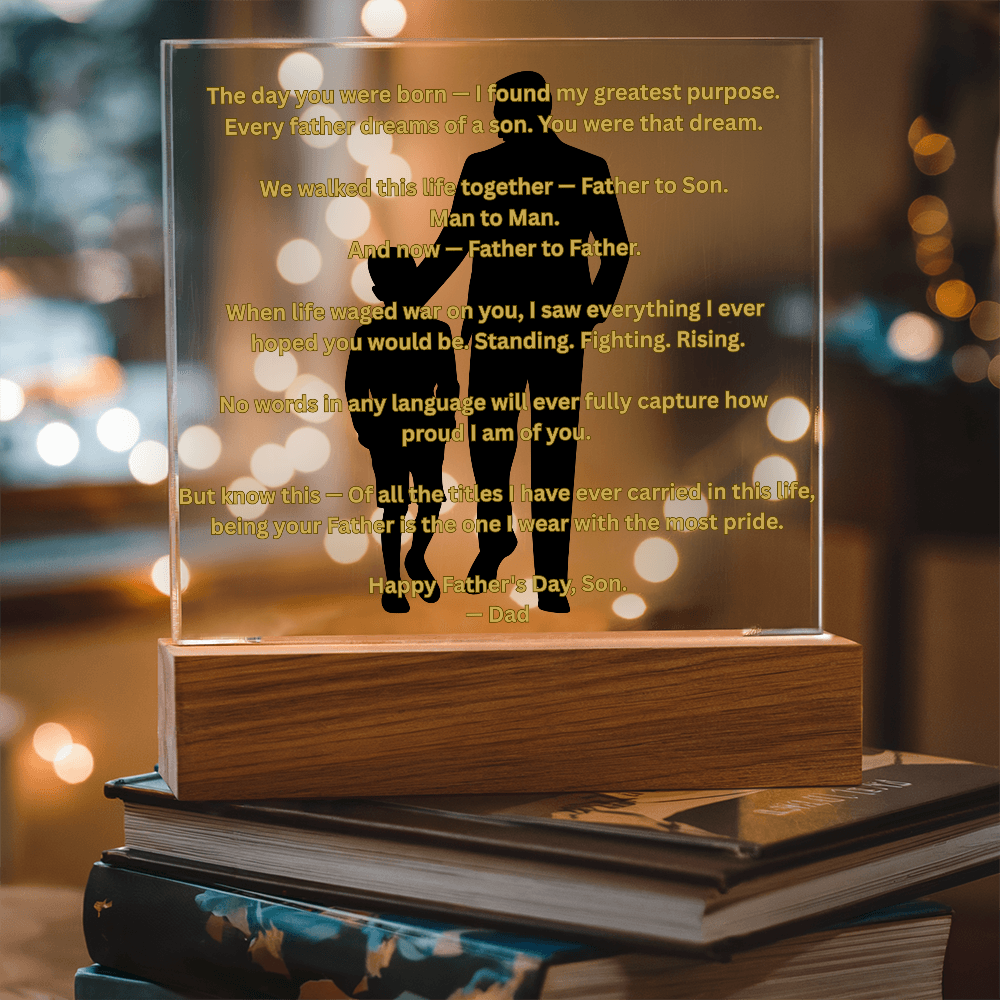 Father to Son — Man to Man — Father to Father | Acrylic Square Plaque with LED Base | Father's Day Gift from Father to Son
